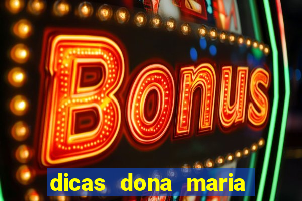 dicas dona maria jogo do bicho